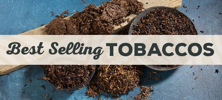 Shop Our Best Selling Tobaccos!