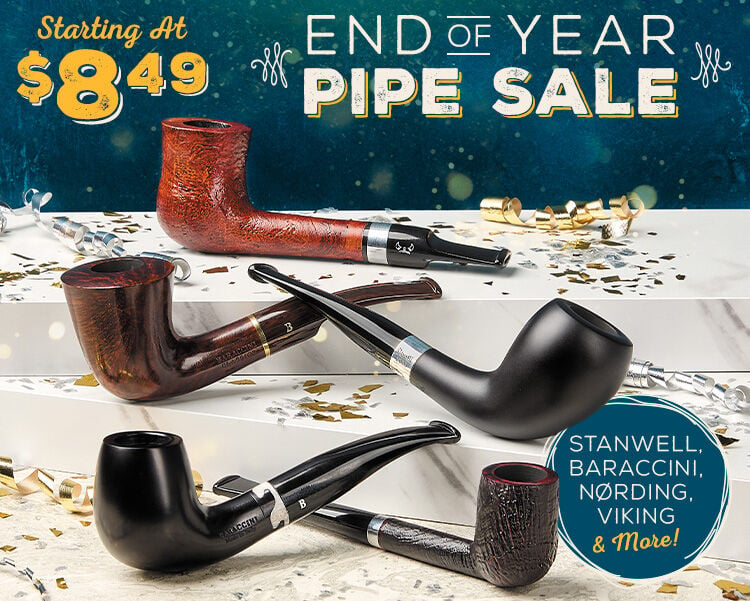 Our End Of Year Pipe Sale Is Here With Savings On A Massive Selection Of Pipes!