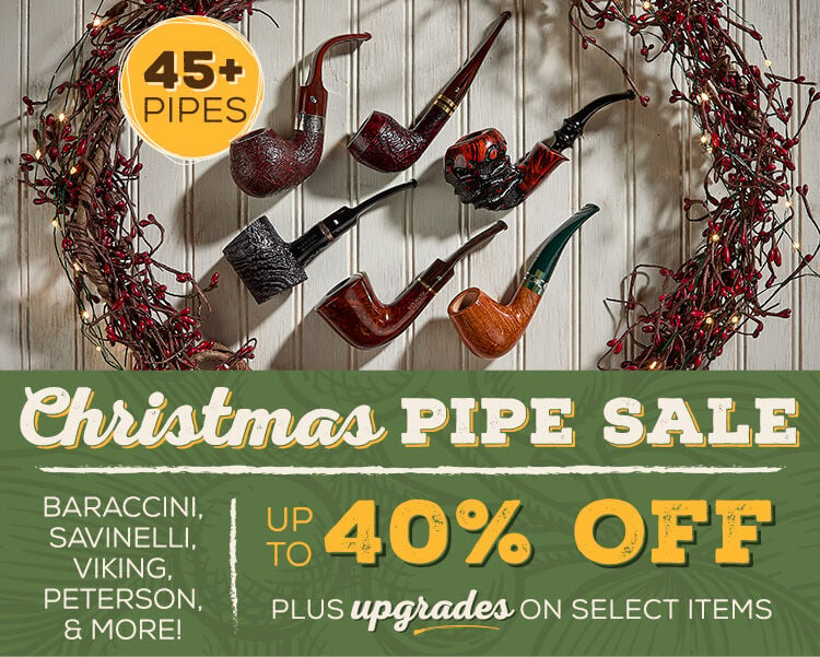 Treat Yourself To one Of These Great Pipes For The Holiday Season & Save Up To 40% Off!