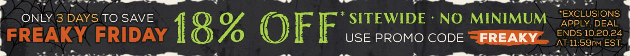 Get These Freaky Friday Savings Of 18% OFF SItewide With NO MINIMUM For A Limited Time!